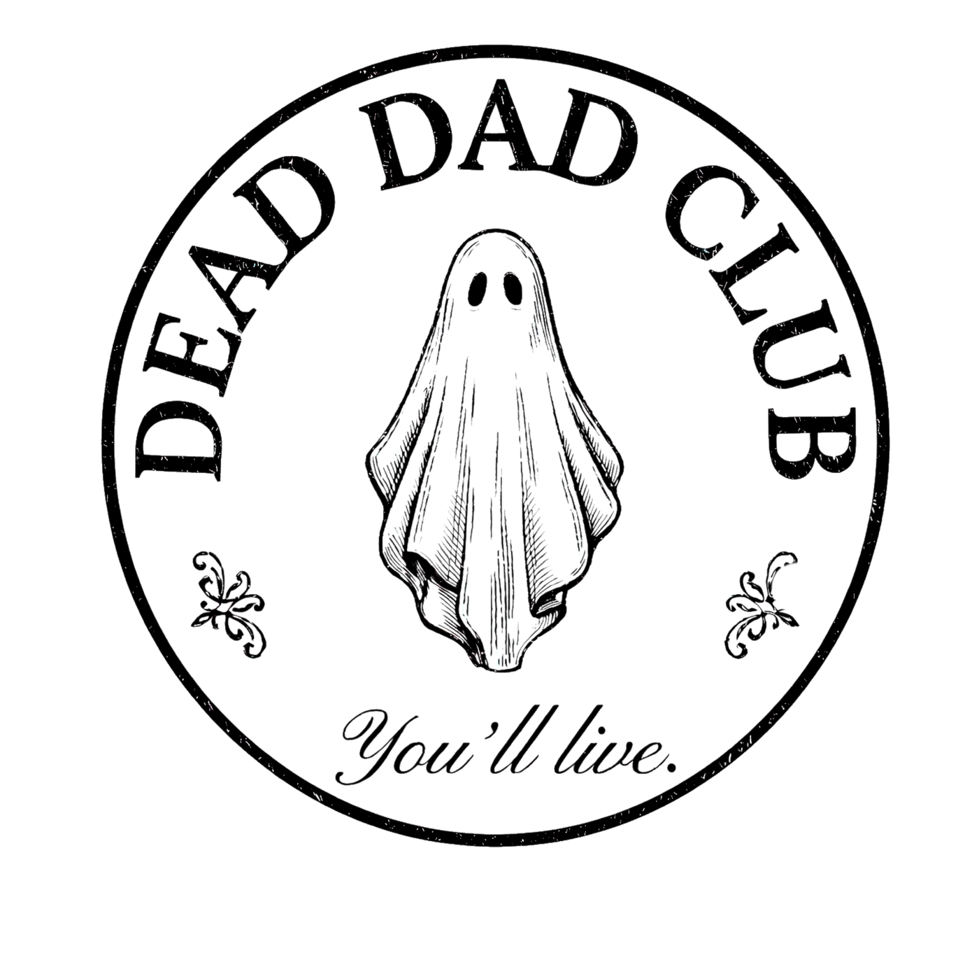 Dead Dad Club ghost seal. You'll live.